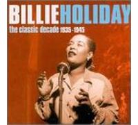 Holiday, Billie - Classic Decade 1935-45