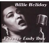 Holiday, Billie - Forever Lady Day