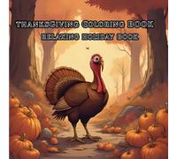 Holiday Book: ThanksGiving Relaxing Coloring Book: Relax and Unwind with a Holiday Joy