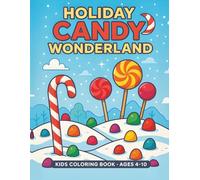 Holiday Candy Wonderland: Color Your Way Through a Magical, Candy-Filled World
