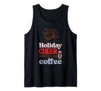 Holiday Cheer Finché Non Ottenere Il Mio caffè Design Canotta