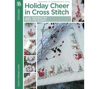 Holiday Cheer in Cross Stitch: 46 Designs for the Season