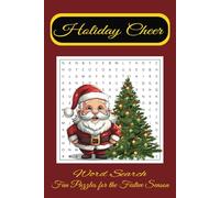 Holiday Cheer Word Search: Fun Festive Puzzles to Celebrate the Christmas Spirit: A Delightful Collection of Word Search Puzzles with a Theme of ... and Holiday Fun - Perfect Gift for All Ages!