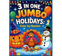 Holiday Color by Number for Kids Ages 4-10: Fun & Easy Color by Number Activities for Christmas, Halloween & Thanksgiving| Big Holiday Coloring Book for Boys & Girls