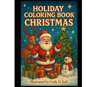Holiday Coloring Book: Christmas: 100 page, coloring book, for ages 4-10