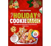 HOLIDAY COOKIE MAGIC 2025: 50 Simple Christmas Cookie Recipes for Sweet Celebrations!