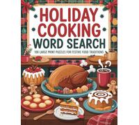 Holiday Cooking Word Search: 100 Large Print Puzzles for Festive Food Traditions