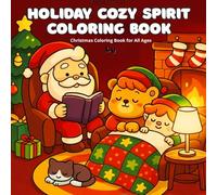 Holiday Cozy Spirit Coloring Book: Christmas Coloring Book for All Ages - Festive Holiday Scenes with Santa, Reindeer, Ornaments & Cozy Winter Designs