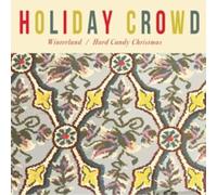 HOLIDAY CROWD - WINTERLAND/HARD CANDY CHRISTMAS
