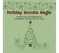 HOLIDAY DOODLE MAGIC Festive & Fun Christmas Coloring Pages For All Ages: Creative Christmas Doodles to Inspire Holiday Cheer