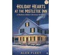 Holiday Hearts at the Mistletoe Inn: A Mistletoe Hollow Christmas Romance