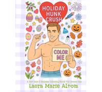 Holiday Hunk Crush: A Cute & Cozy Holiday Coloring Book for Grown-Ups: Holiday-Themed Coloring Pages for Adults Featuring Hot Guys - Includes ... Easter, 4th of July, Halloween & Thanksgiving