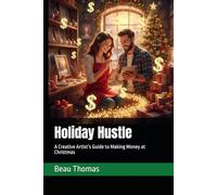 Holiday Hustle: A Creative Artist’s Guide to Making Money at Christmas