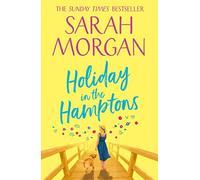 Holiday In The Hamptons: the brilliantly feel good second chance summer romance read from the Sunday Times bestseller