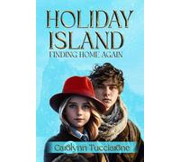 HOLIDAY ISLAND: FINDING HOME AGAIN