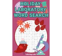 Holiday Laboratory Word Search: 50+ Cheerful Puzzles Combining Holiday Fun with Laboratory Science (6x9 inches, 110 Pages)