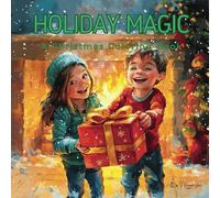 HOLIDAY MAGIC: A Christmas Coloring Book, Coloring Fun for Kids, Cute designs, Fun and Easy Coloring book for kids, 50 Coloring Pages for Children, 8.5 x 8.5 Inch