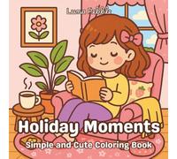 Holiday Moments: Simple and Cute, Relaxing Adult Coloring Book for Mindful Days: 30 Wholesome Girl-Themed Activities for Adults & Teens | Cozy Lifestyle Scenes to Color & Unwind