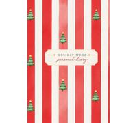 Holiday Mood: A Christmas Personal Diary: 128 Guided Lined Pages with Daily Date & "What's on My Mind?" Prompts | Festive Candy-Cane Stripe Cover | ... Journaling, Gratitude & Holiday Memories