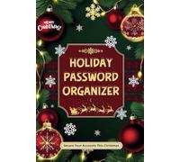 HOLIDAY PASSWORD ORGANIZER - Secure Your Accounts This Christmas: Cute & Adorable Festive Gift for Families / Securely Track and Manage Your Online ... Alphabetical Tabs for Quick and Easy Access