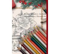 Holiday Wonders: An Adult Coloring Journey Through the Season