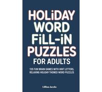 Holiday Word Fill-In Puzzles for Adults: 135 Fun Brain Games with Hint Letters, Relaxing Holiday-Themed Word Puzzles for Christmas, Kwanzaa & More