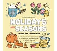 Holidays and Seasons: Coloring Through A Year