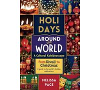 Holidays around the world : a cultural kaleidoscope