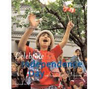 Holidays Around the World: Celebrate Independence Day: With Parades, Picnics, and Fireworks