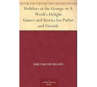 Holidays at the Grange; or, A Week's Delight