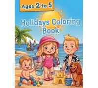 HOLIDAYS COLORING BOOK: Activity Book for Kids Ages 2-5 | Line Tracing | Mazes | Logic Games | 36 Big & Easy Coloring Pages Featuring Vacation, Ocean, ... Sandcastles, Camping, and Cute Funny Animals