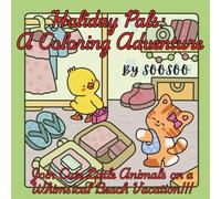 Holidays Pals : A Coloring Adventure: Join Cutest Little Animals on a Whimsical Beach Vacation!!!