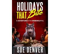 Holidays That Bite: 5 Adventures of the Werewolf P.I.