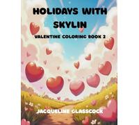 Holidays with Skylin: Valentine Coloring Book 2