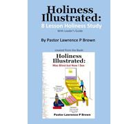 Holiness Illustrated: 8 Lesson Holiness Study