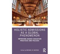 Holistic Admissions as a Global Phenomenon: Improving Higher Education Practices and Policies