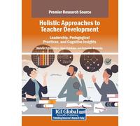 Holistic Approaches to Teacher Development: Leadership, Pedagogical Practices, and Cognitive Insights