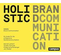Holistic Brand Communication: Ein Guide für die erfolgreiche Markenkommunikation