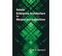 Holistic Enterprise Architecture for Mergers and Acquisitions