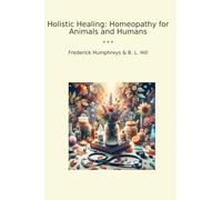 Holistic Healing: Homeopathy for Animals and Humans