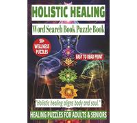 HOLISTIC HEALING WORD SEARCH PUZZLE BOOK: 50+ Easy-to-Read Puzzles in a Word Find Book About Reiki, Chakras, Crystals & Natural Remedies for Adults & ... Relaxing Puzzles Gift for Balance & Holidays.