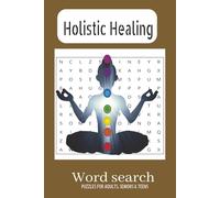 Holistic Healing Word Search Puzzle Book: Relaxing Mindfulness Activity Featuring Wellness, Aromatherapy, Meditation, and Self-Care.: Calming Puzzles ... Wellness, 6x9 inches, 110 pages 55 puzzles.