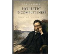 HOLISTIC INCOMPLETENESS: CHEKHOV AND THE CASUAL DEPTH
