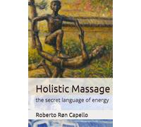 Holistic Massage: the secret language of energy