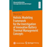 Holistic Modeling Framework for the Investigation of Innovative Battery Thermal Management Concepts