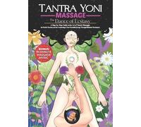 Holistictantramassages Tantra Yoni Massage the Dance of Ecstasy (Tascabile)