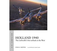 Ryan K. Noppen – Holland 1940 – The Luftwaffe's first setback in the West – Tascabile