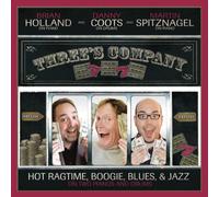 Holland, Brian/ Spitznagel, Martin - Three's Company: Hot Ragtime Boogie Blues & Jazz