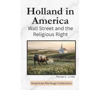 Holland in America: Wall Street and the Religious Right