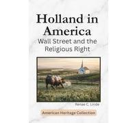 Holland in America: Wall Street and the Religious Right